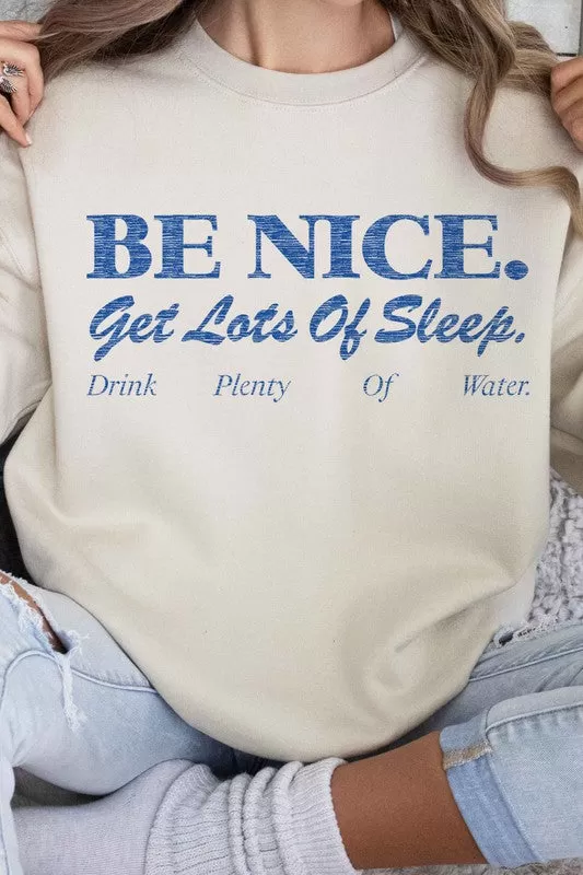 BE NICE GET LOTS OF SLEEP GRAPHIC SWEATSHIRT