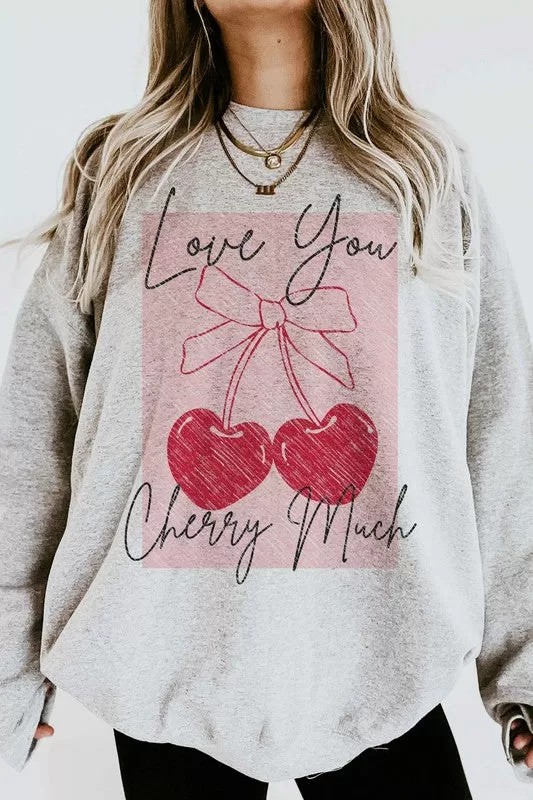 LOVE YOU CHERRY MUCH GRAPHIC SWEATSHIRT